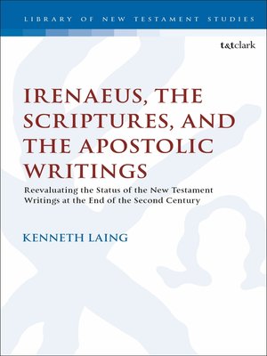 cover image of Irenaeus, the Scriptures, and the Apostolic Writings